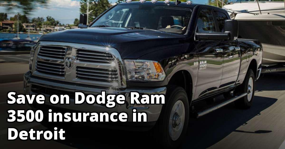 Cheap Dodge Ram 3500 Insurance in Detroit, MI Cheap Dodge Ram 3500 Insurance in Detroit, MI