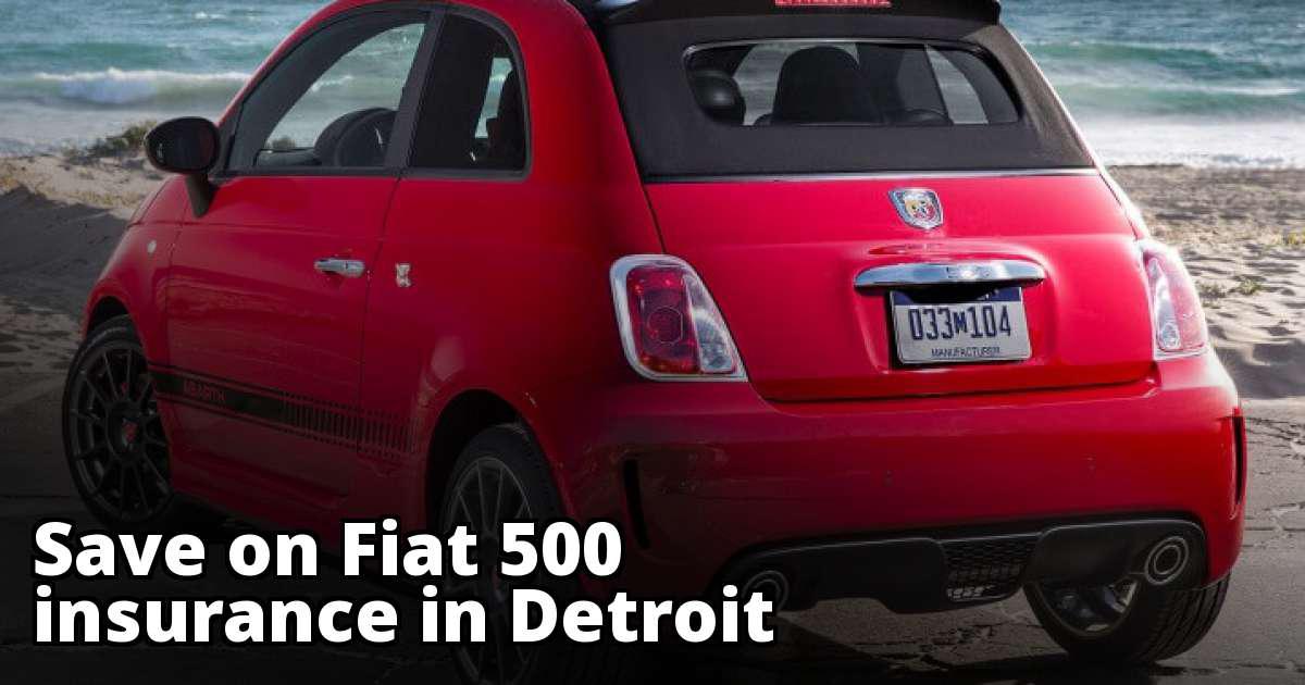 Save on Fiat 500 Insurance in Detroit, MI